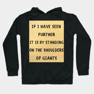 Standing on the shoulders of giants Hoodie